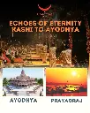 Echoes of Eternity : Kashi to Ayodhya